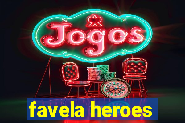 favela heroes